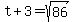 t%2B3=sqrt%2886%29