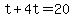 t%2B4t=20
