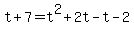 t%2B7=t%5E2%2B2t-t-2