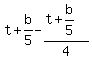 t%2Bb%2F5-%28t%2Bb%2F5%29%2F4