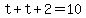 t%2Bt%2B2=10