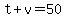 t%2Bv=50