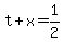 t%2Bx=1%2F2