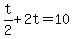 t%2F2%2B2t=10