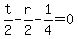 t%2F2-r%2F2-1%2F4=0