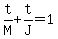 t%2FM+%2B+t%2FJ+=+1