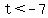 t%3C-7