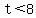 t%3C8