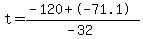 t=%28-120%2B-71.1%29%2F%28-32%29