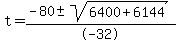t=%28-80%2B-sqrt%286400%2B6144%29%29%2F-32