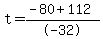 t=%28-80%2B112%29%2F-32
