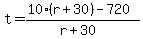 t=%2810%28r%2B30%29-720%29%2F%28r%2B30%29