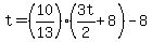 t=%2810%2F13%29%283t%2F2%2B8%29-8