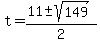 t=%2811+%2B-+sqrt%28149%29%29%2F2