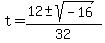 t=%2812%2B-sqrt%28-16%29%29%2F32
