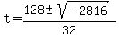 t=%28128%2B-sqrt%28-2816%29%29%2F32