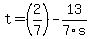 t=%282%2F7%29-13%2F7s