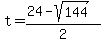 t=%2824-sqrt%28144%29%29%2F2