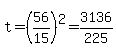 t=%2856%2F15%29%5E2=3136%2F225