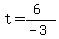 t=%286%29%2F%28-3%29