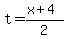 t=%28x%2B4%29%2F2