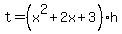 t=%28x%5E2%2B2x%2B3%29h