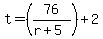 t=+%2876%2F%28r%2B5%29%29+%2B+2