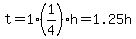 t=+1+%281%2F4%29h=1.25h