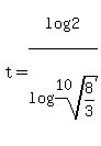 t=+log%282%29%2Flog%28root%2810%2C8%2F3%29%29+