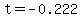 t=-0.222