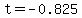 t=-0.825