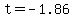 t=-1.86