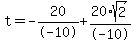 t=-20%2F-10%2B20%2Asqrt%282%29%2F-10