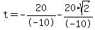 t=-20%2F-10-20%2Asqrt%282%29%2F-10
