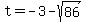 t=-3-sqrt%2886%29