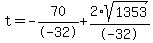 t=-70%2F-32%2B2%2Asqrt%281353%29%2F-32