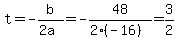 t=-b%2F%282a%29+=+-48%2F%282%2A%28-16%29%29=3%2F2