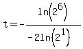 t=-ln%282%5E6%29%2F%28-2ln%282%5E1%29%29