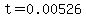 t=0.00526