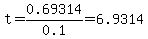 t=0.69314%2F0.1=6.9314