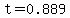 t=0.889