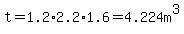 t=1.2%2A2.2%2A1.6=4.224m%5E3