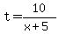 t=10%2F%28x%2B5%29
