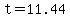 t=11.44