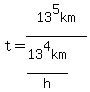 t=13%5E5km%2F%2813%5E4km%2Fh%29