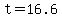 t=16.6