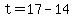t=17-14
