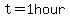 t=1hour