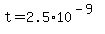t=2.5%2A10%5E%28-9%29