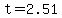 t=2.51